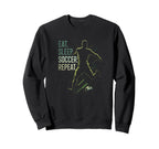 Eat Sleep Soccer Repeat Funny Soccer Sweatshirt - Unique Graphic Unisex