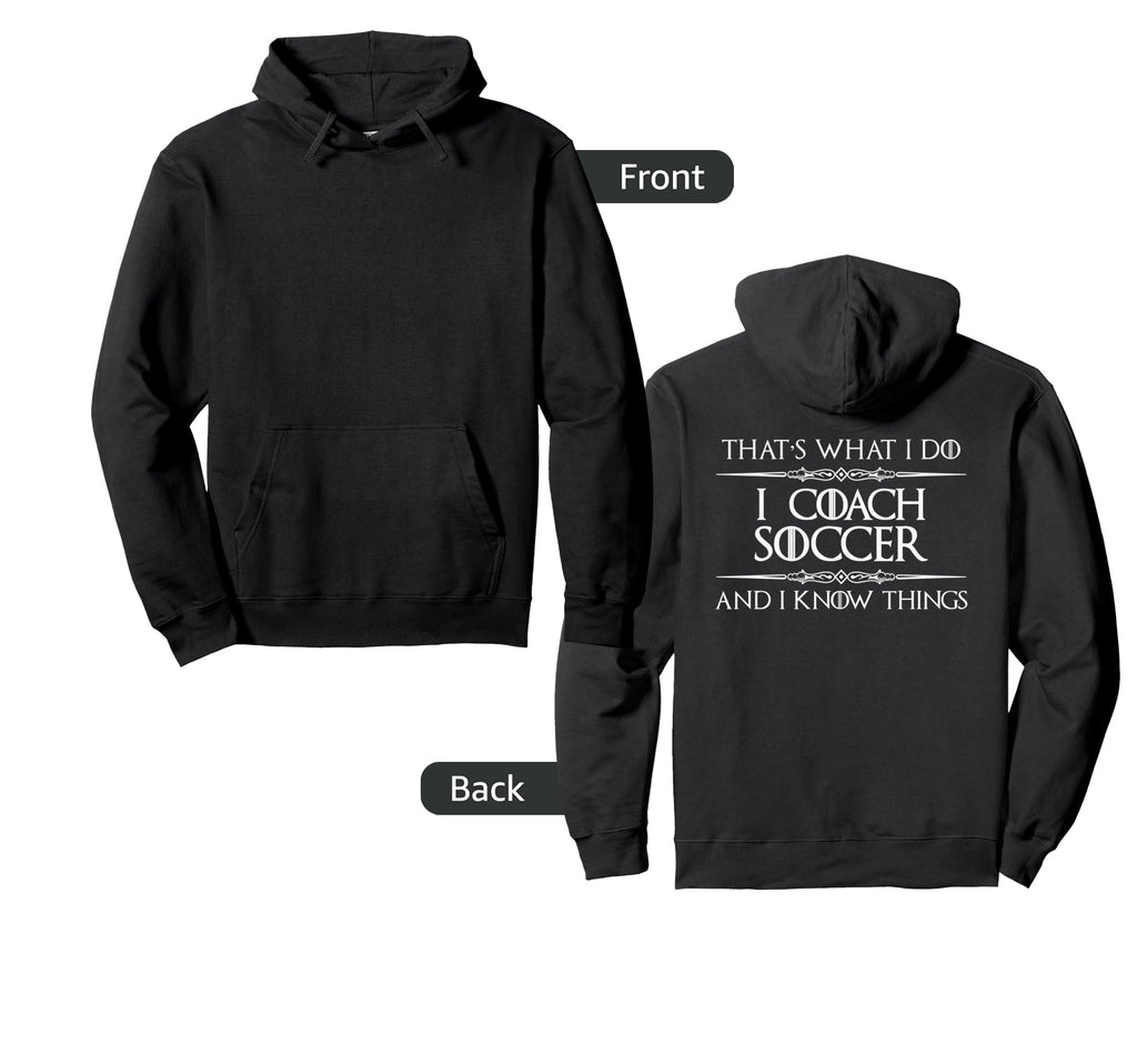 Soccer Coach I Coach Soccer And I Hoodie - Casual Everyday Wear Men Women