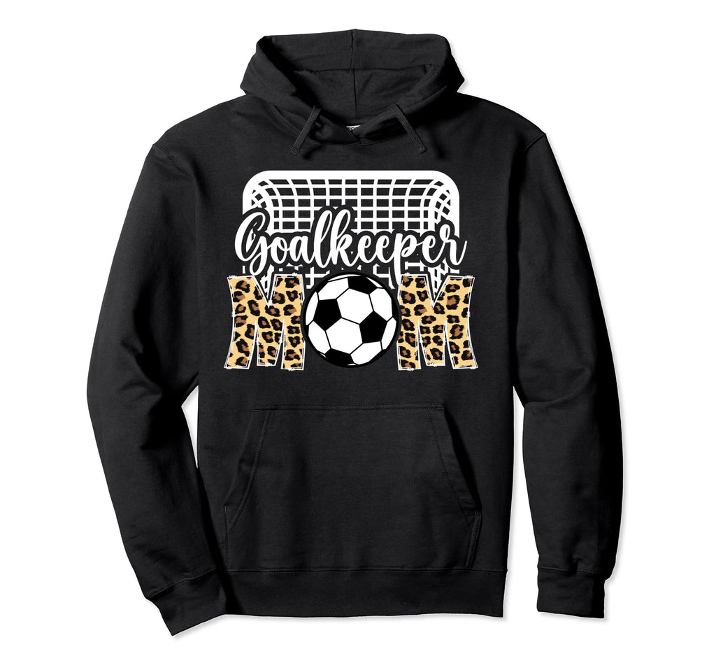 Soccer Goalkeeper Mom Soccer Goalie Hoodie - Streetwear Style Men Women