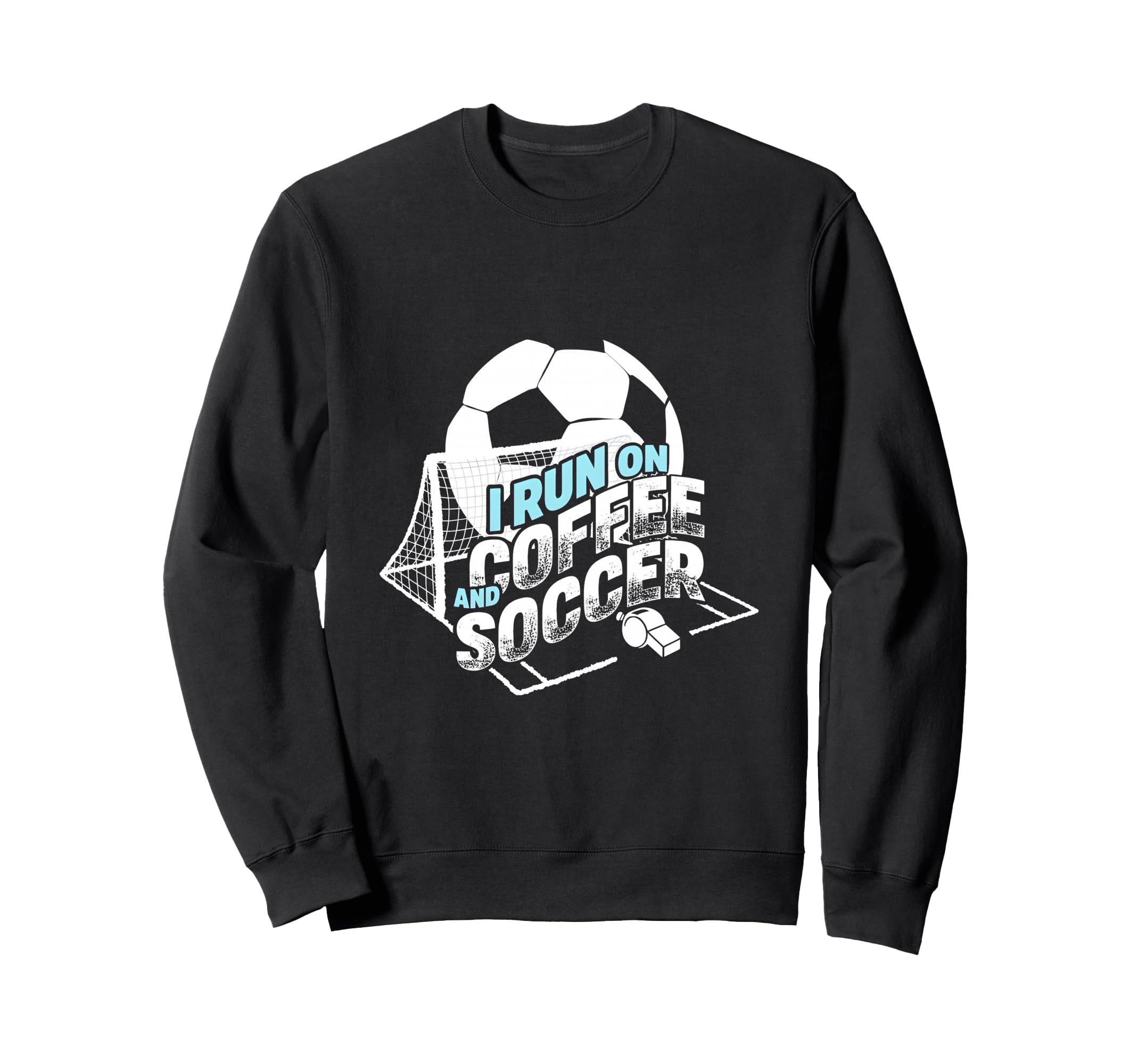 I Run Coffee And Soccer Soccer Sweatshirt - Aesthetic Graphic Unisex