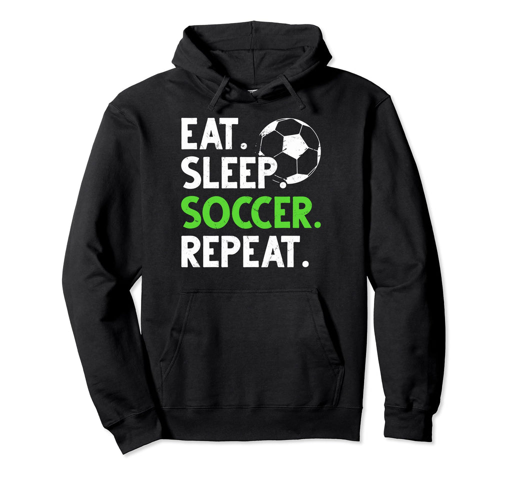 Eat Sleep Soccer Fans Soccer Coaches Eat Hoodie - Aesthetic Graphic Unisex