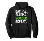 Eat Sleep Soccer Fans Soccer Coaches Eat Hoodie - Aesthetic Graphic Unisex