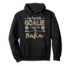 My Favorite Goalie Calls Me Baka Croatia Hoodie - Streetwear Style Unisex