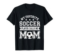 Soccer Mom My Favorite Soccer T-Shirt - Fun Novelty Design for Adults
