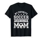 Soccer Mom My Favorite Soccer T-Shirt - Fun Novelty Design for Adults