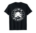 Puckaloo Hockey Goalie Ill Be My Office T-Shirt - Novelty Apparel Unisex