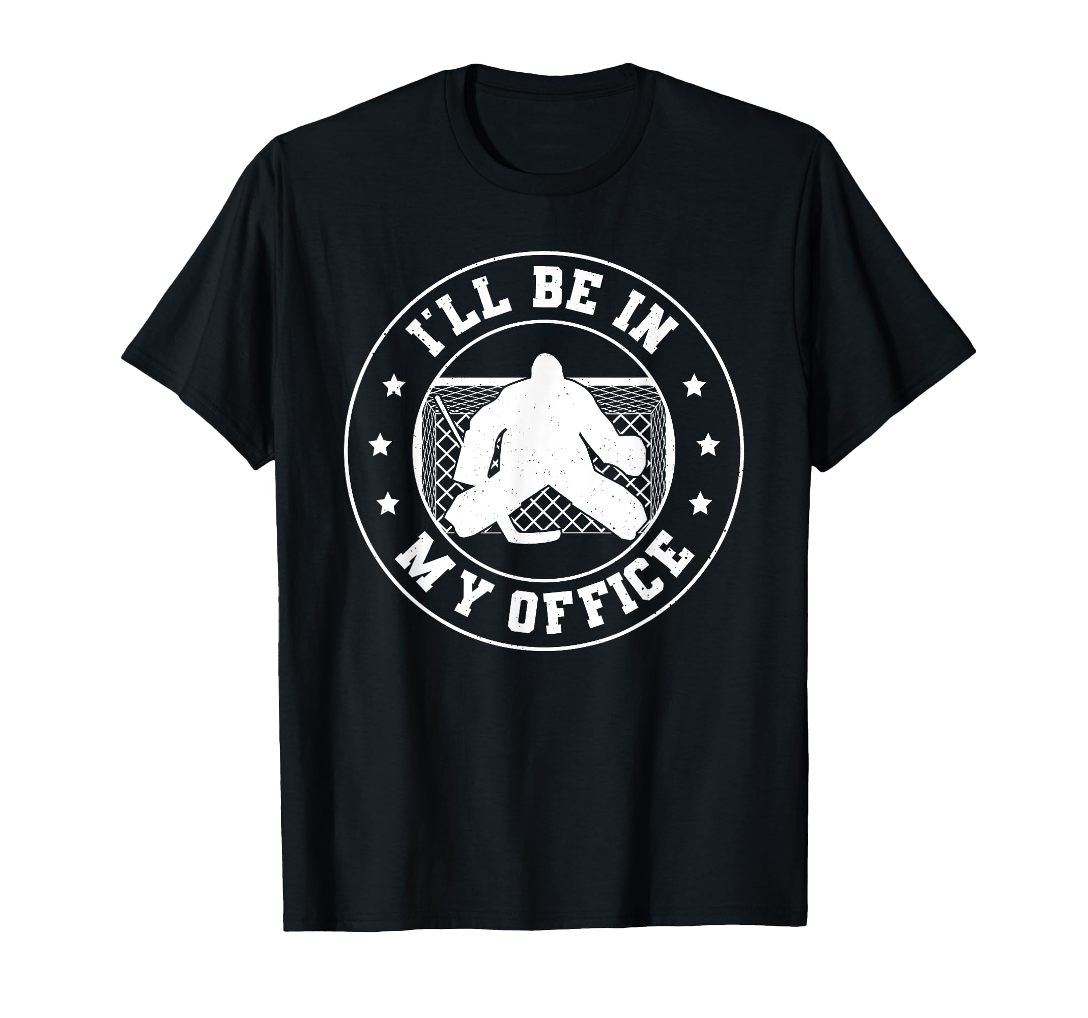 Puckaloo Hockey Goalie Ill Be My Office T-Shirt - Novelty Apparel Unisex