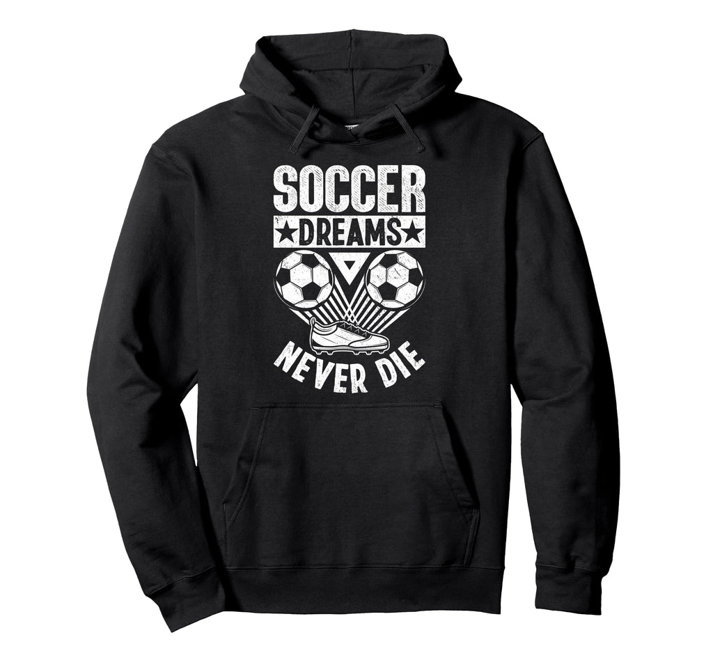 Soccer Dreams Never Die Soccer Ball Hoodie - Trendy Graphic Men Women