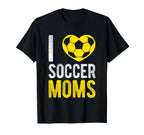 I Love Soccer Moms Soccer Football Gift T-Shirt - Aesthetic Graphic Unisex