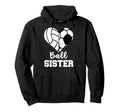 Soccer Volleyball Sister Funny Ball Hoodie - Novelty Apparel for Adults