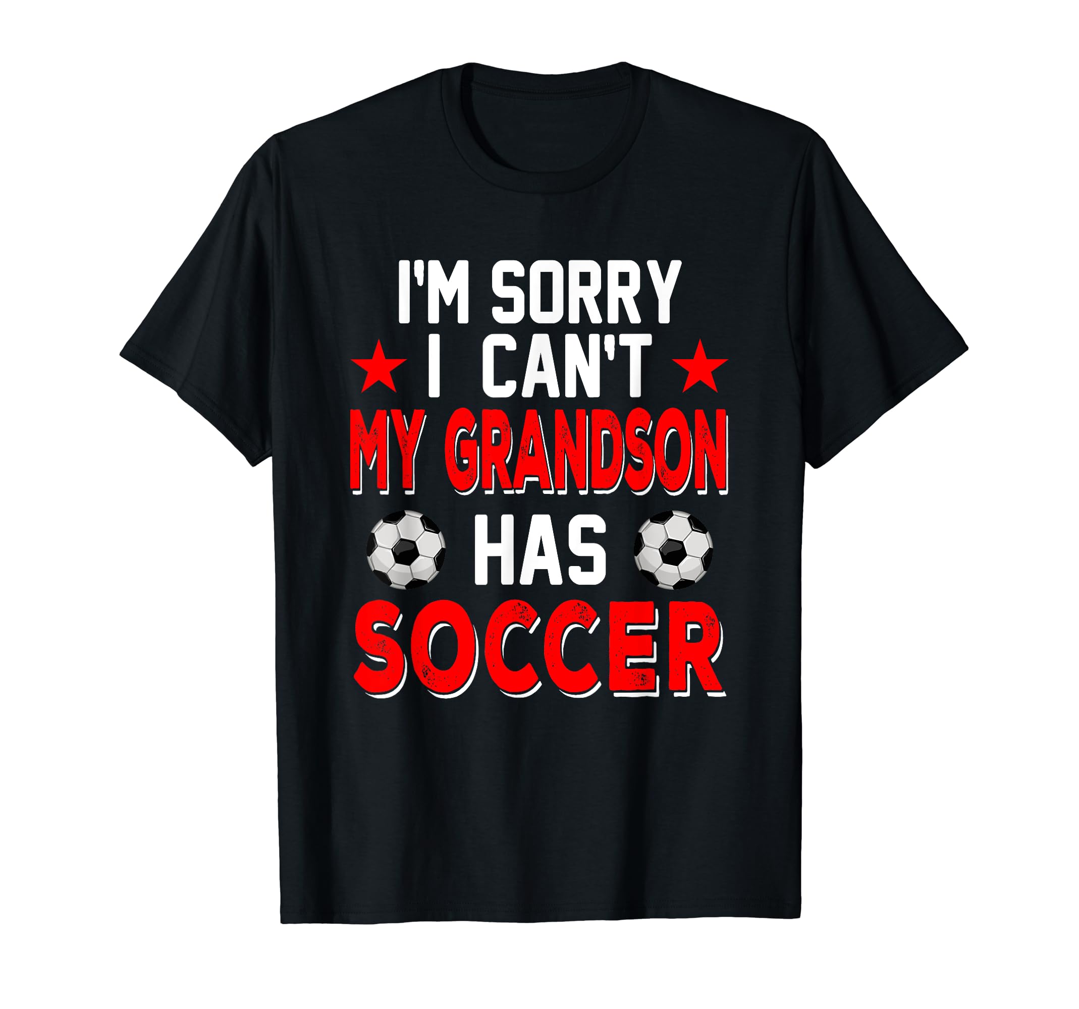 Sorry My Grandson Has Soccer Costume T-Shirt - Graphic Print for Adults