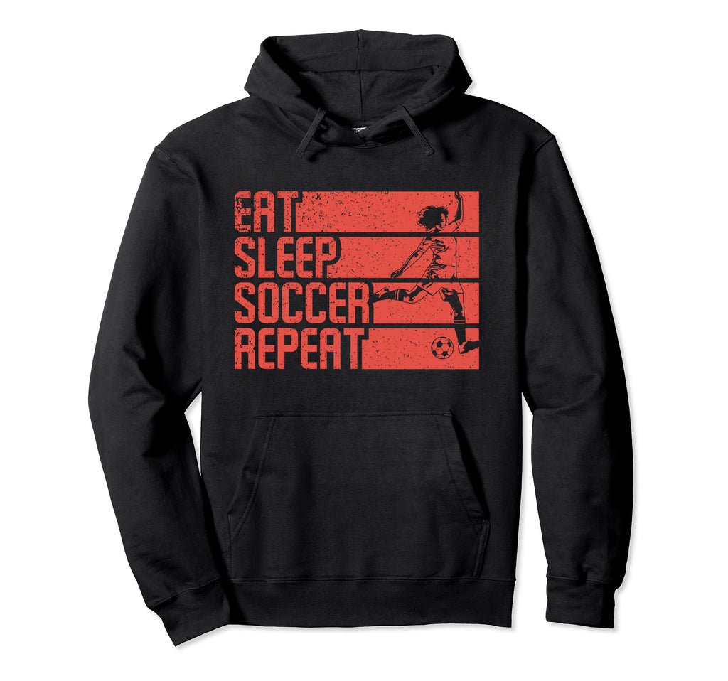 Eat Sleep Soccer Repeat Funny Hoodie - Novelty Apparel Men Women