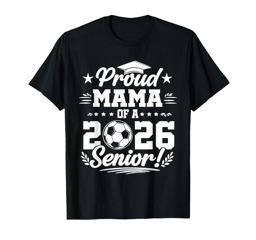 Proud Mama 2026 Senior Soccer T-Shirt - Aesthetic Graphic for Adults