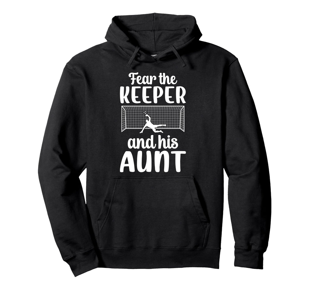 Funny Soccer Keeper Aunt Soccer Goalie Hoodie - Unique Graphic Men Women