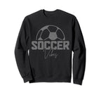 Soccer Vibes Soccer Player Sweatshirt - Graphic Print Unisex