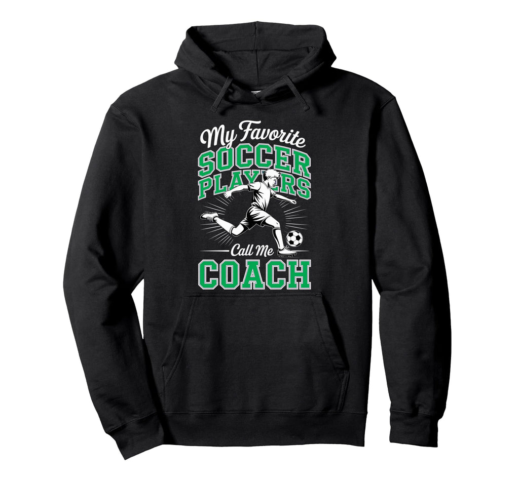 Soccer Coach My Favorite Soccer Hoodie - Casual Everyday Wear Unisex