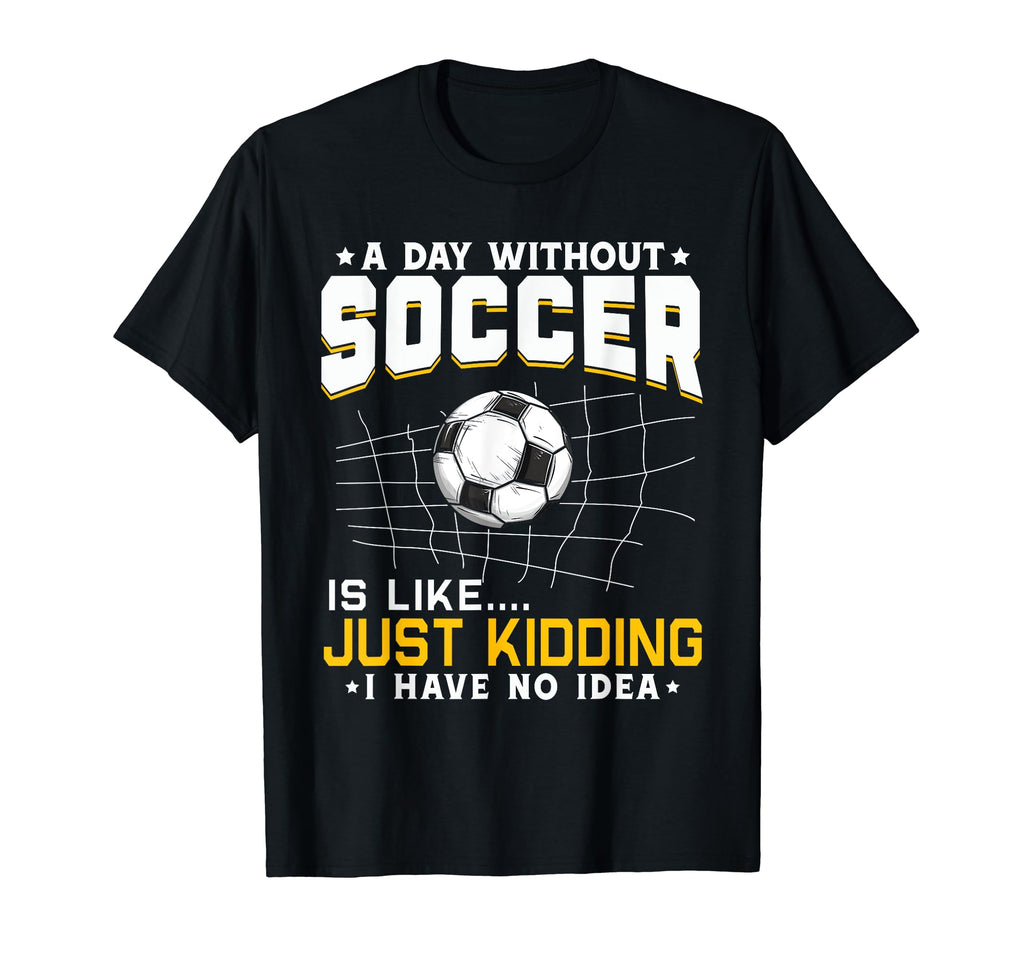 Soccer Lover Funny T-Shirt - Fun Novelty Design for Adults