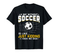 Soccer Lover Funny T-Shirt - Fun Novelty Design for Adults