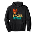 Eat Sleep Soccer Repeat Soccer Lover Hoodie - Graphic Print for Adults
