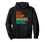 Eat Sleep Soccer Repeat Soccer Lover Hoodie - Graphic Print for Adults