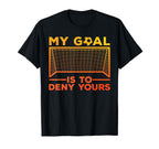 Soccer Goalie Soccer Player T-Shirt - Fun Novelty Design Men Women