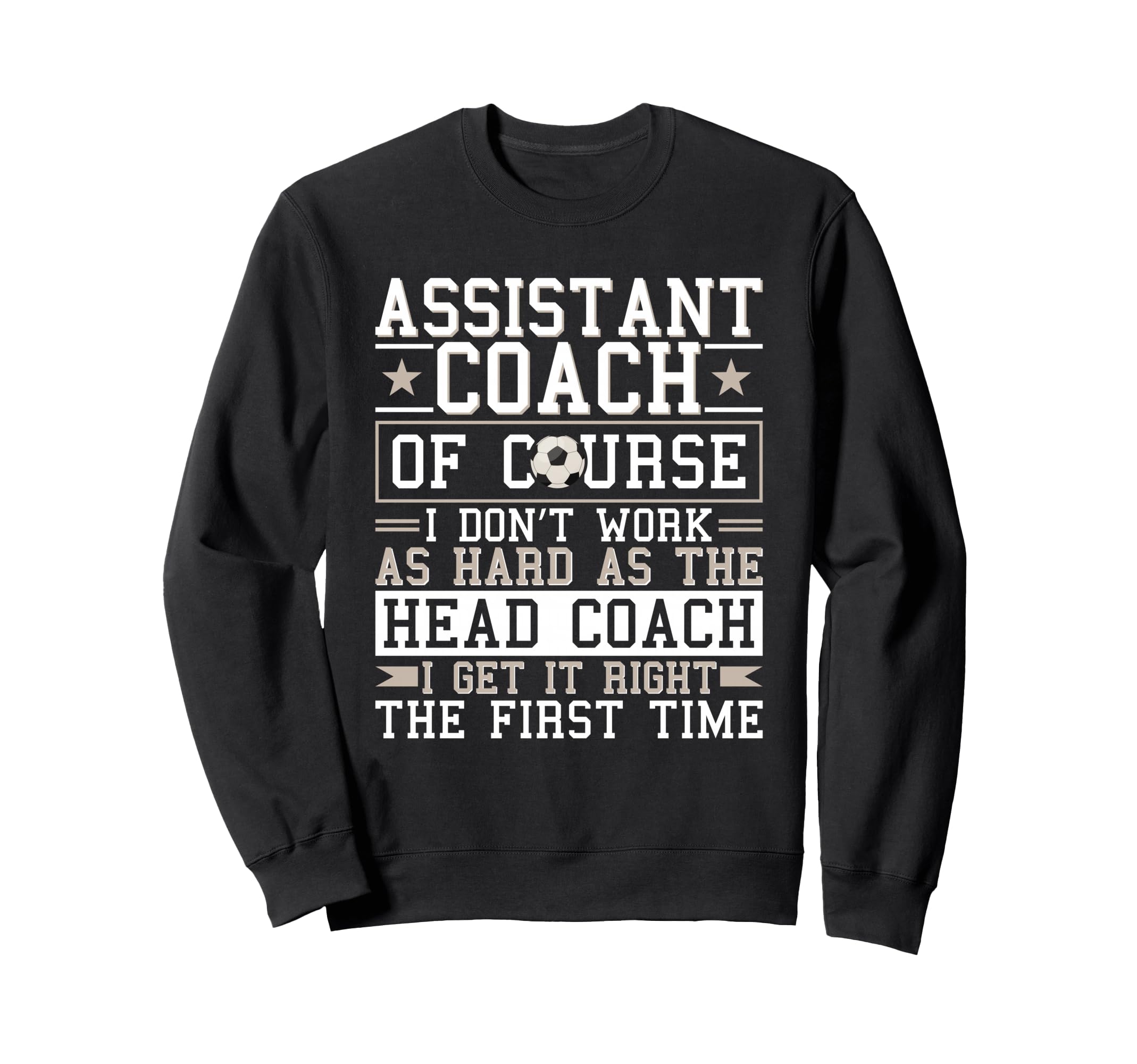 Soccer Assistant Coach Gets It Right Sweatshirt - Unique Graphic Unisex