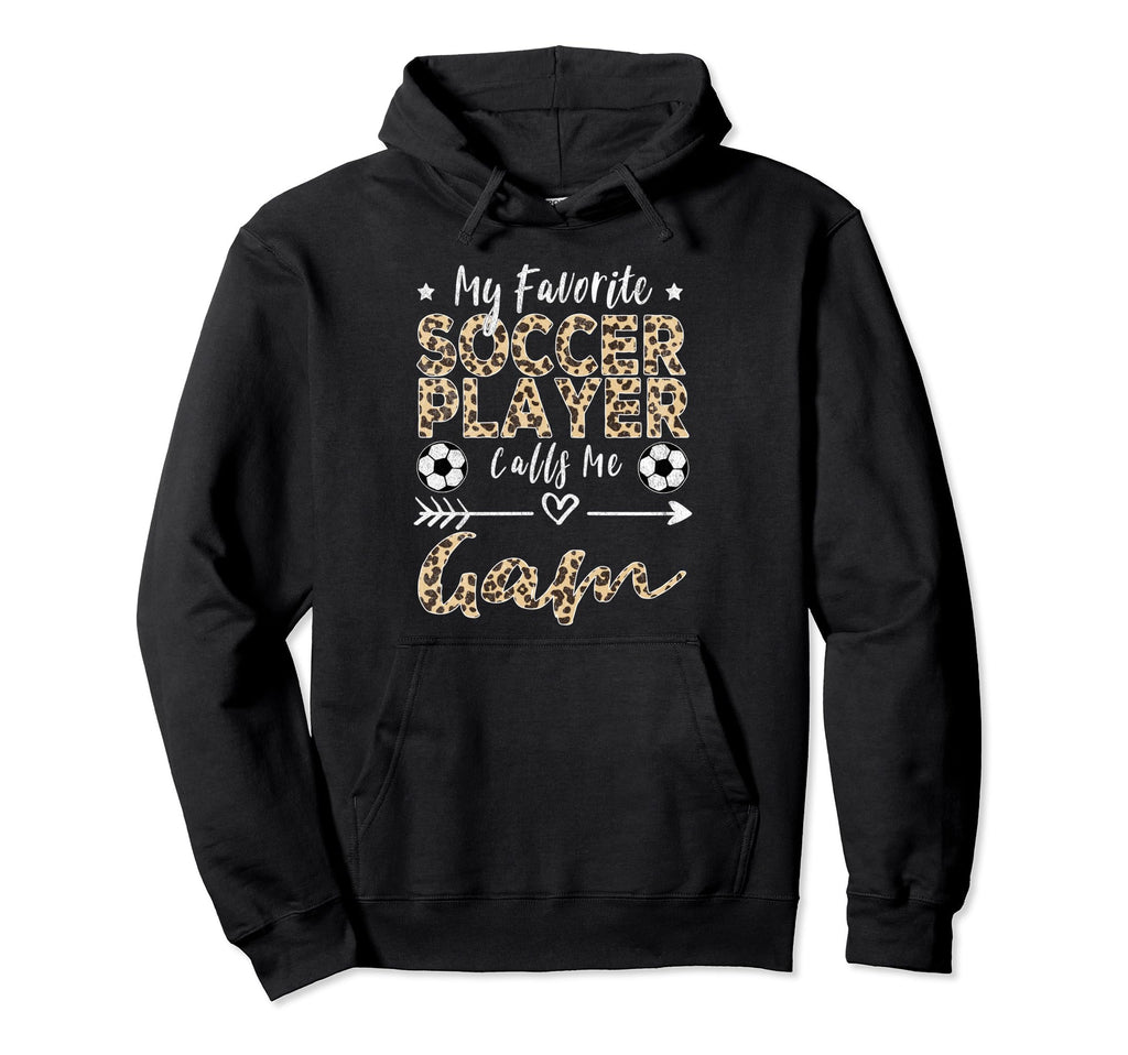 My Favorite Soccer Player Calls Me Gam Hoodie - Streetwear Style Men Women