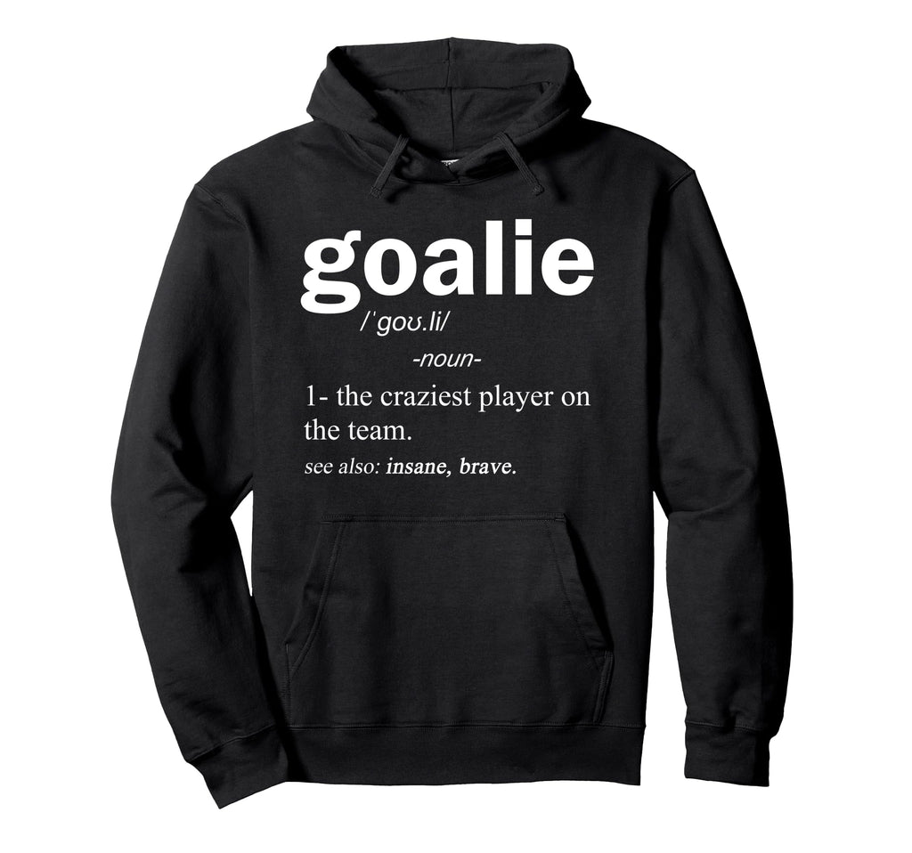 Goalie Definition Funny Soccer Hoodie - Casual Everyday Wear for Adults