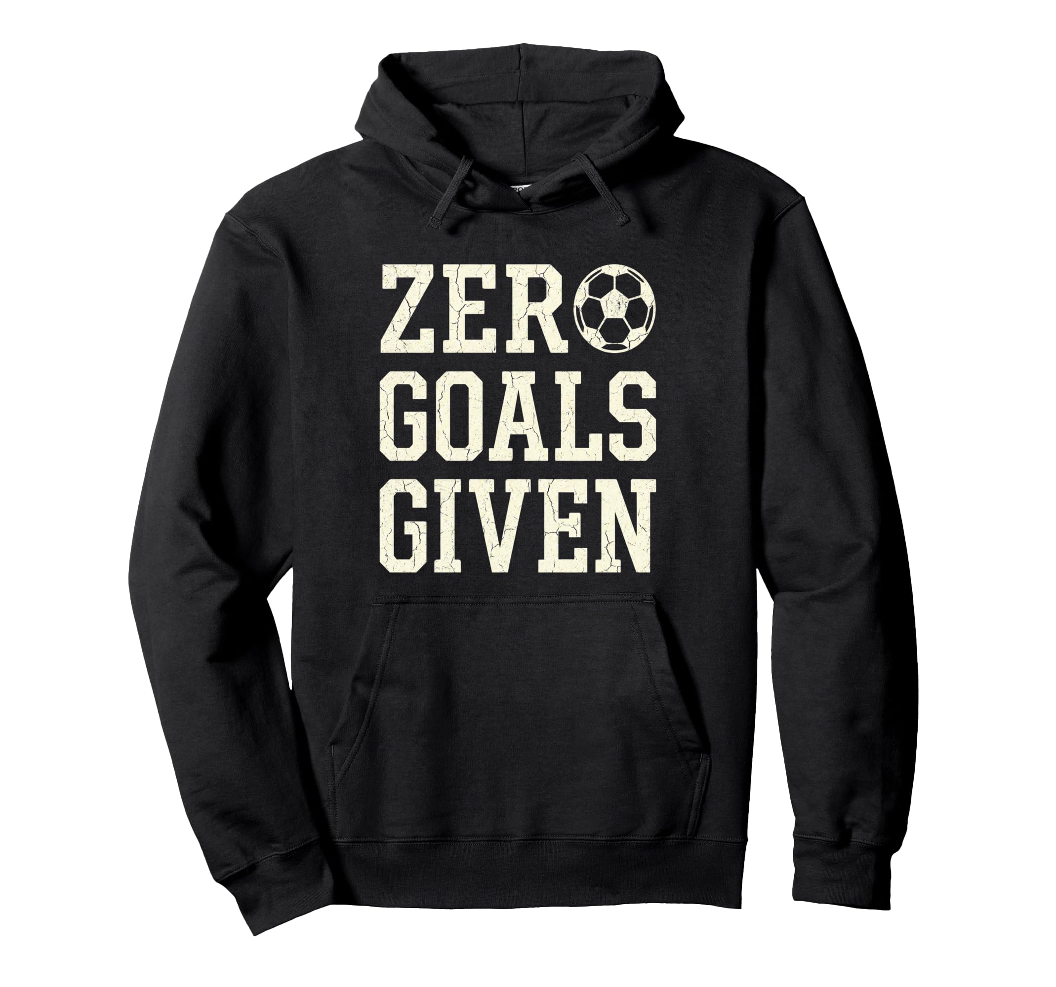 Zero Goals Given Soccer Goalkeeper Funny Hoodie - Aesthetic Graphic Unisex