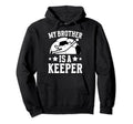 My Brother Is Soccer Keeper Brother Hoodie - Fun Novelty Design for Adults