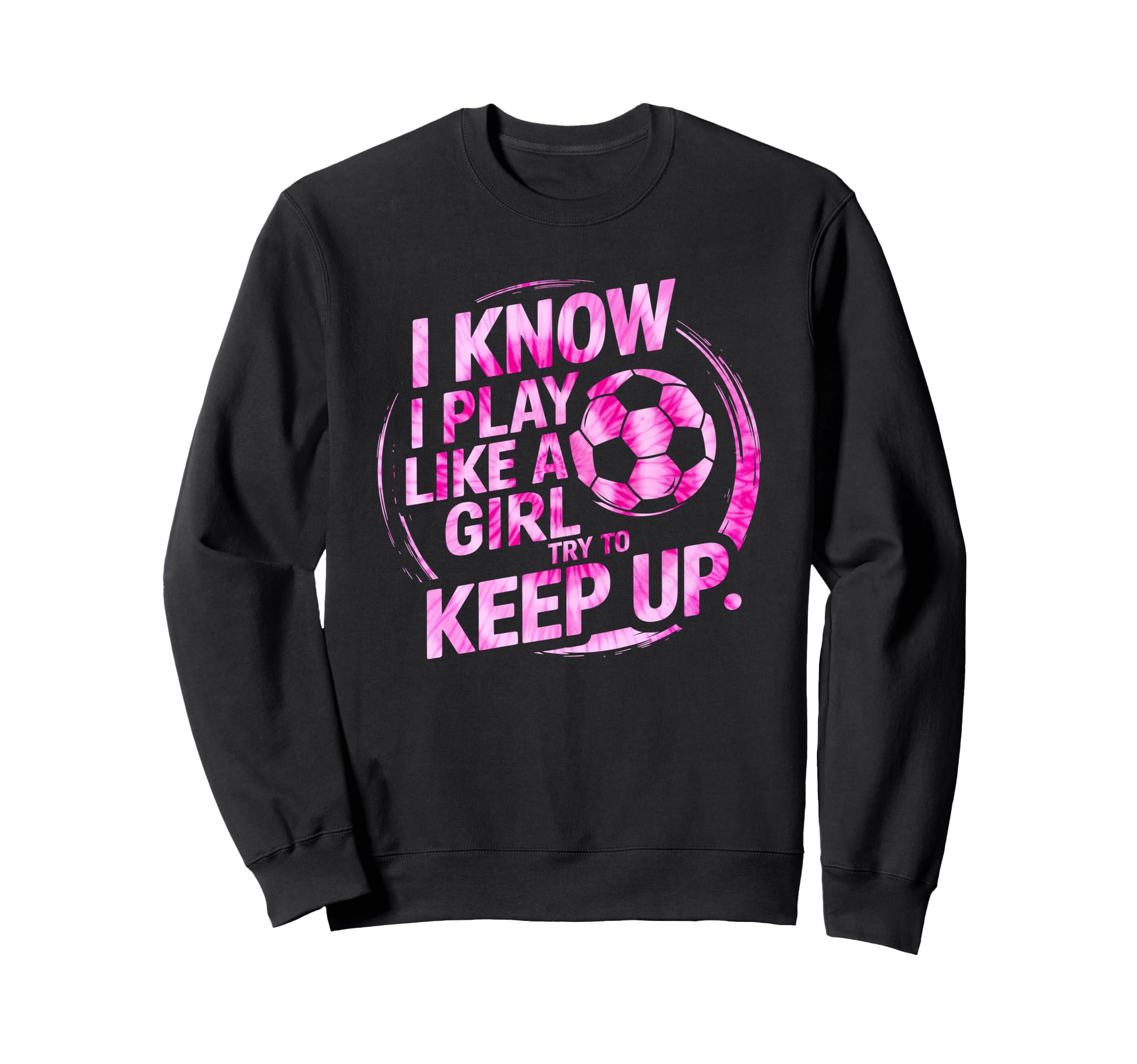 I Play Like Soccer Soccer Tie Dye Sweatshirt - Trendy Graphic Men Women