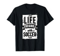 Soccer Outfit Life Begins Soccer T-Shirt - Casual Everyday Wear for Adults