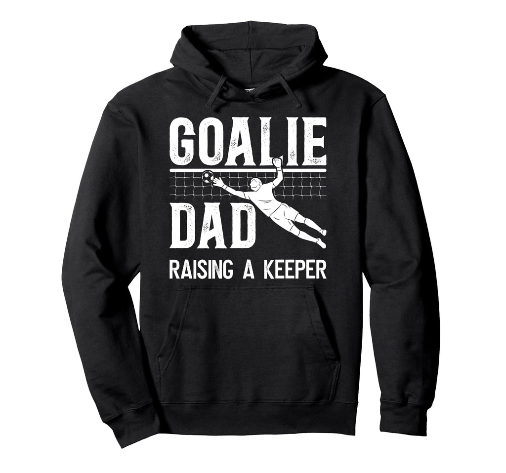 Soccer Goalie Dad Raising Soccer Keeper Hoodie - Custom Art Print Unisex