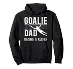 Soccer Goalie Dad Raising Soccer Keeper Hoodie - Custom Art Print Unisex