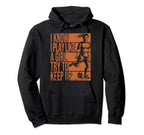 I Know I Play Like Try To Keep Up Hoodie - Streetwear Style for Adults