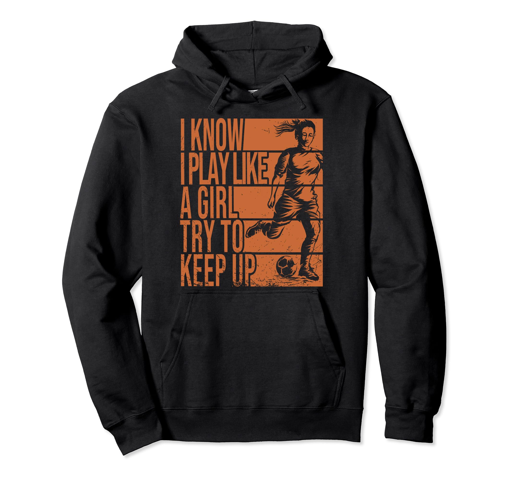 I Know I Play Like Try To Keep Up Hoodie - Streetwear Style for Adults