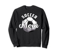 Funny Soccer Mom Soccer Mothers Day Sweatshirt - Novelty Apparel Unisex