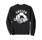 Funny Soccer Mom Soccer Mothers Day Sweatshirt - Novelty Apparel Unisex