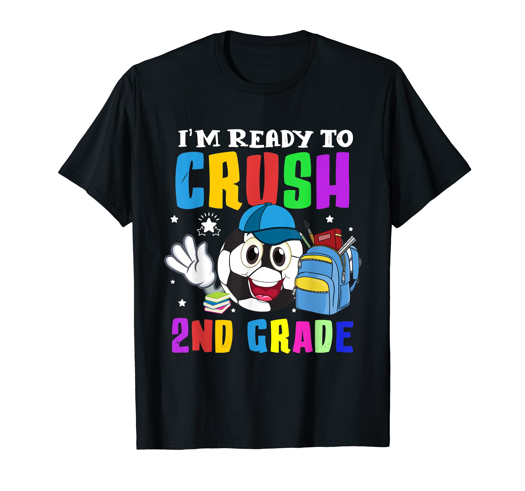 Im Ready To Crush 2Nd Grade Soccer T-Shirt - Fun Novelty Design Men Women