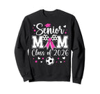 Soccer Senior Mom Class 2026 Soccer Sweatshirt - Graphic Print Unisex