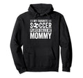My Favorite Soccer Player Calls Me Mommy Hoodie - Unique Graphic Unisex