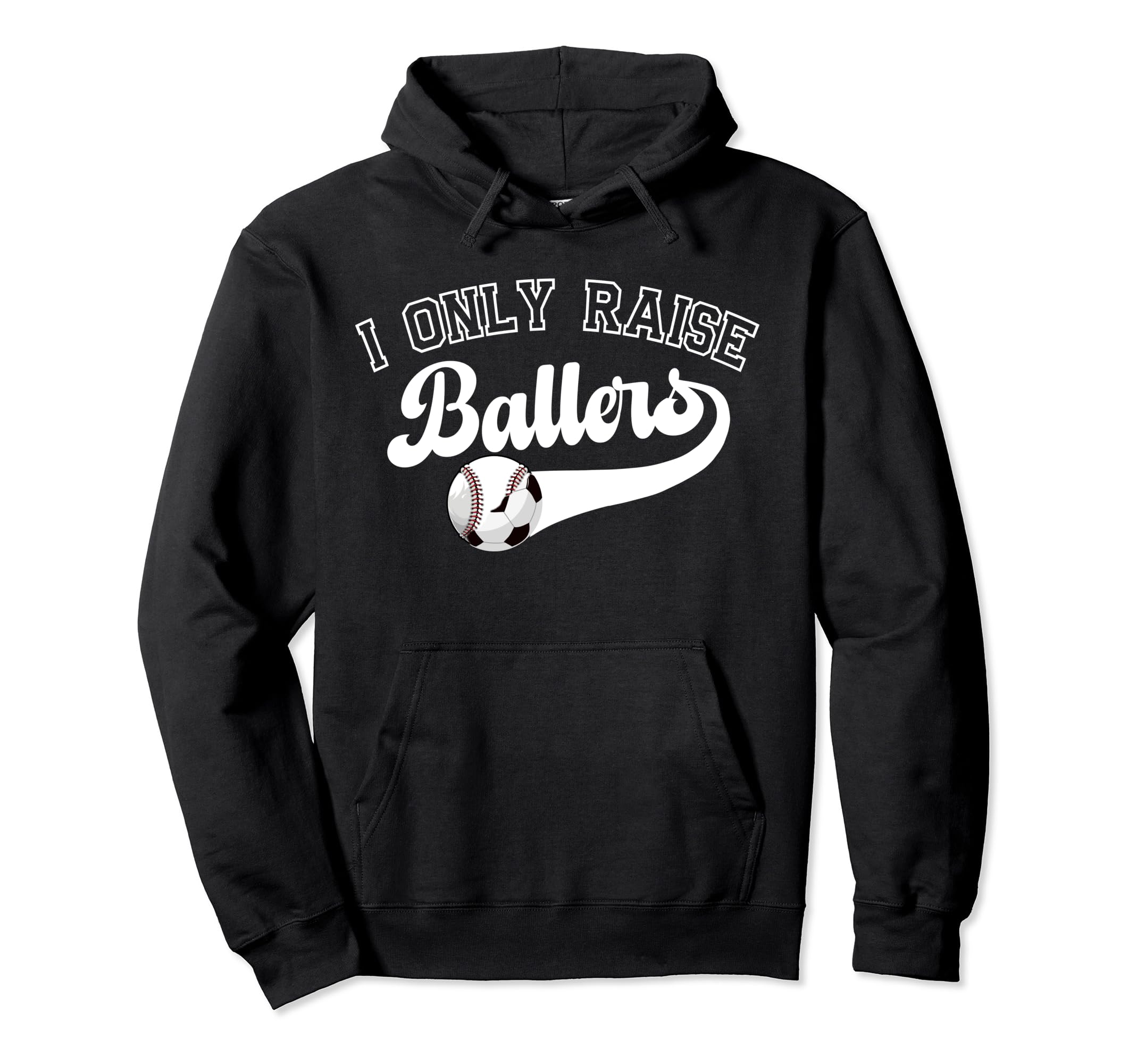 I Only Raise Ballers Soccer Baseball Mom Hoodie - Unique Graphic for Adults