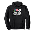 Let S Kick Some Grass Soccer Mom Hoodie - Custom Art Print for Adults