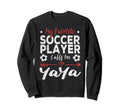 My Favorite Soccer Player Sweatshirt - Casual Everyday Wear Men Women