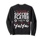 My Favorite Soccer Player Sweatshirt - Casual Everyday Wear Men Women