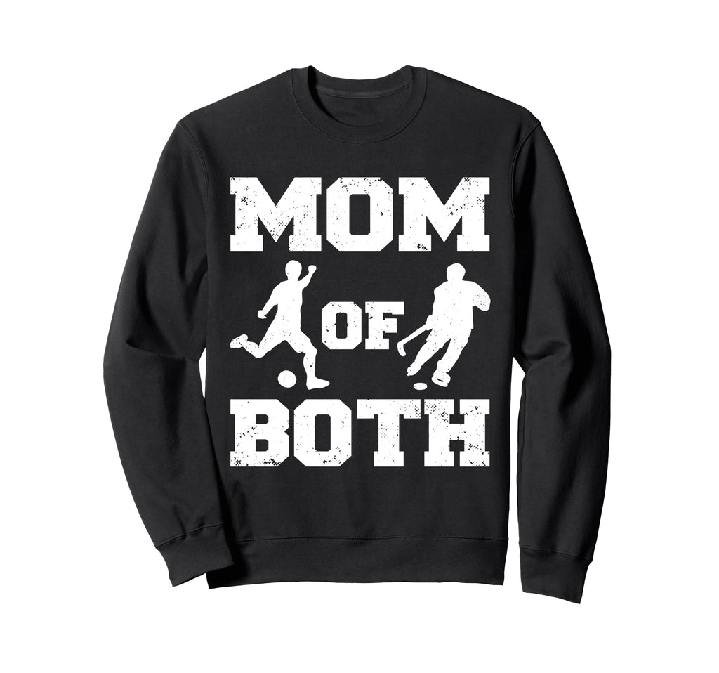 Mom Both Funny Soccer Hockey Sweatshirt - Casual Everyday Wear Men Women