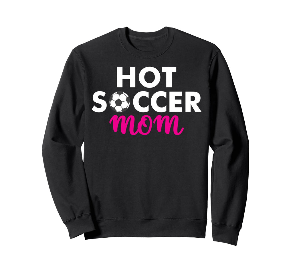 Hot Soccer Mom Sweatshirt - Graphic Print Men Women