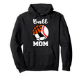 Ball Mom Funny Baseball Soccer Hoodie - Unique Graphic for Adults