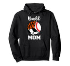 Ball Mom Funny Baseball Soccer Hoodie - Unique Graphic for Adults