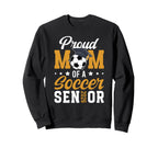 Mom Soccer Senior Mom 2026 Soccer Sweatshirt - Unique Graphic for Adults
